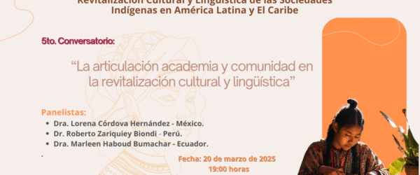 5to conversatorio: «La articulación academia y comunidad en la revitalización cultural y lingüística»