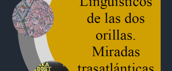 Paisajes Lingüísticos de las dos orillas. Miradas trasatlánticas.