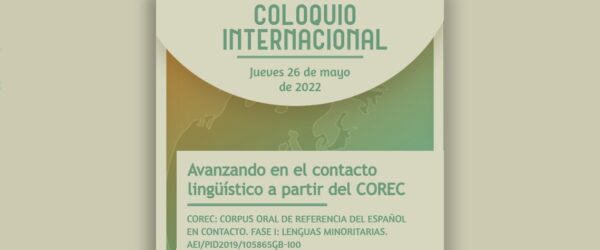 Coloquio internacional: Avanzando en el contacto lingüístico a partir del COREC