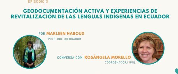 Conversatorio Internacional Séries Línguas e Políticas con Rosângela Morello y Marleen Haboud. IPOL, Brasil.