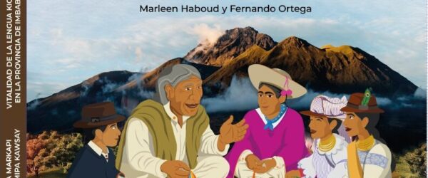 Nueva publicación a presentarse el 7 de febrero en Ibarra: Vitalidad de la lengua kichwa en la provincia de Imbabura, 2025.