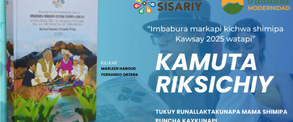 Presentación del libro: Imbabura markapi kichwa shimipa kawsay, 2025 Watapi/Situación de la lengua kichwa en la Provincia de Imbabura, 2025.