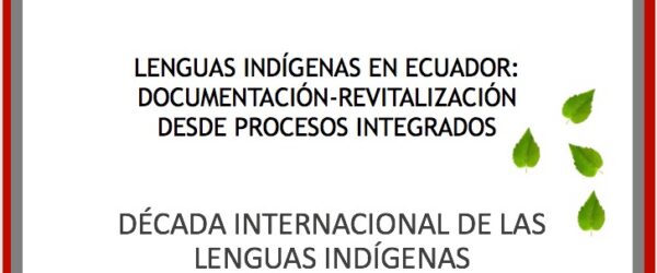 Conferencia Lenguas Indígenas en Ecuador: Documentación-Revitalización desde Procesos Integrados