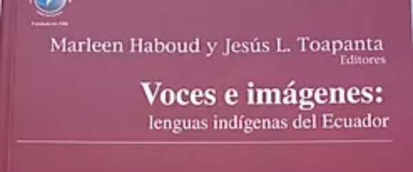 Voces e imágenes: lenguas indígenas del Ecuador