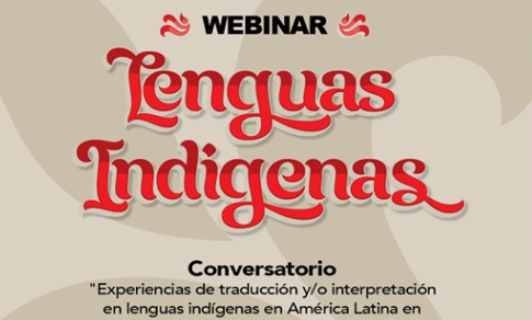 Encuentro Internacional «Experiencias de traducción y/o interpretación en lenguas indígenas en América Latina en tiempos de pandemia: Avances y desafíos»
